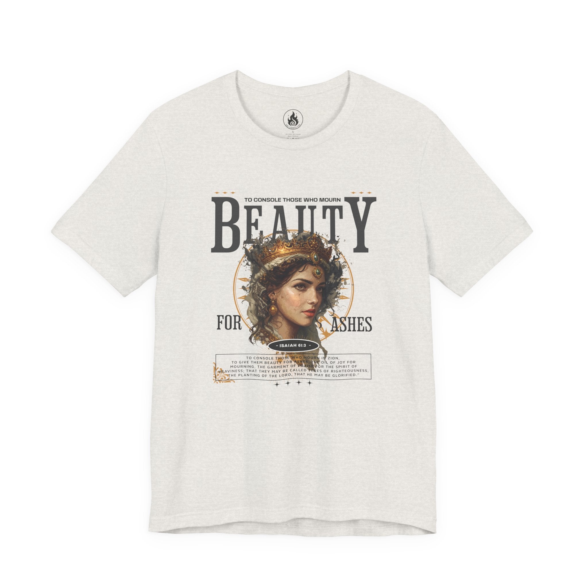 Beauty for Ashes – Rise & Reign Tee (Isaiah 61:3)