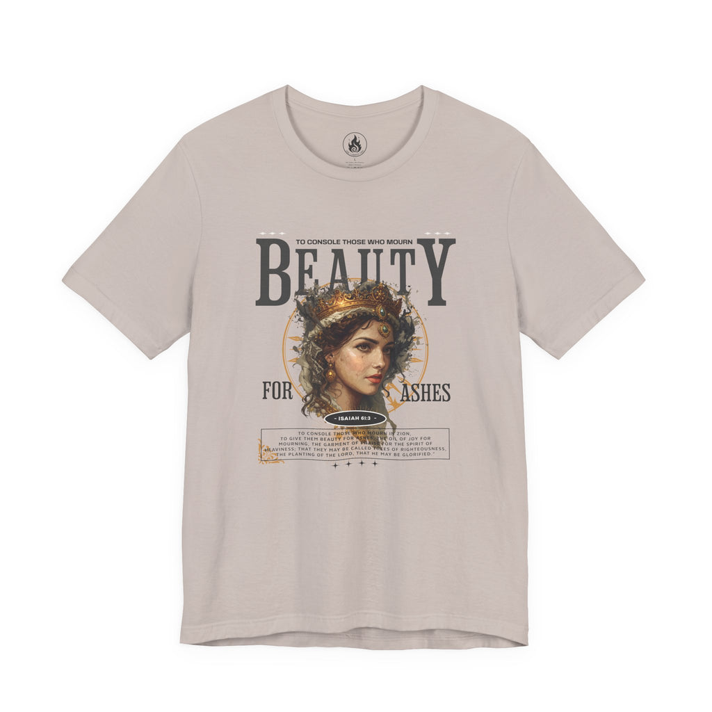 Beauty for Ashes – Rise & Reign Tee (Isaiah 61:3)