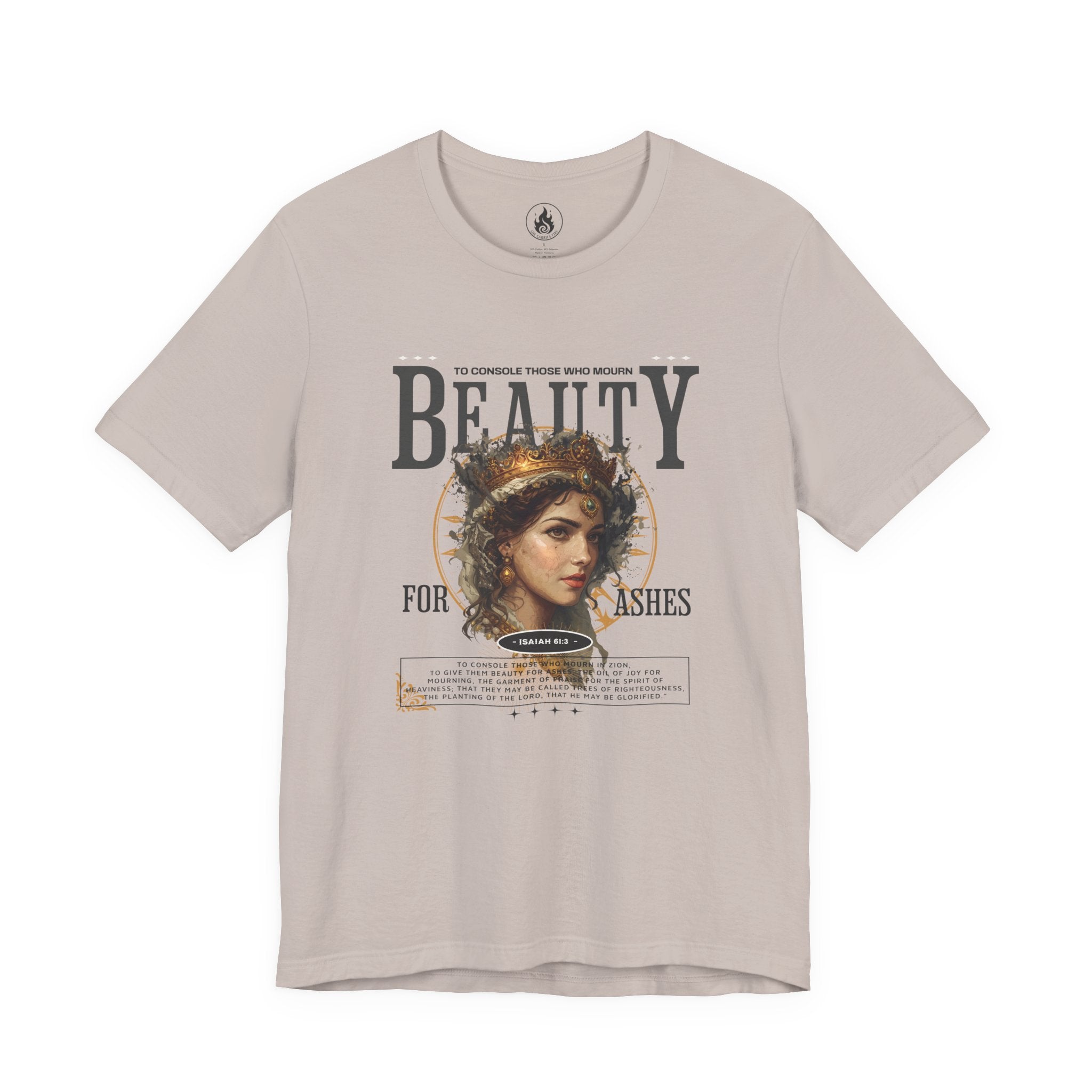 Beauty for Ashes – Rise & Reign Tee (Isaiah 61:3)