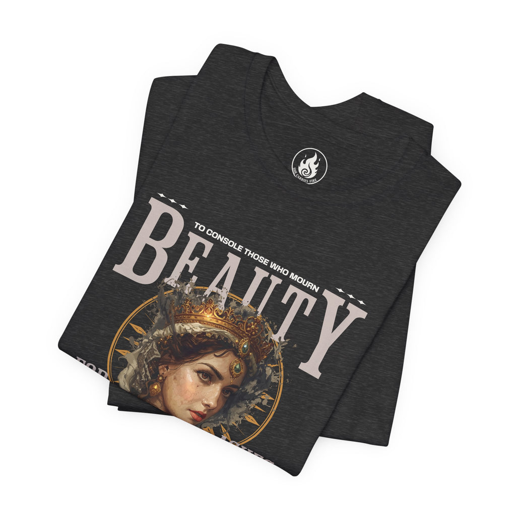 Beauty for Ashes – Rise & Reign Tee (Isaiah 61:3)