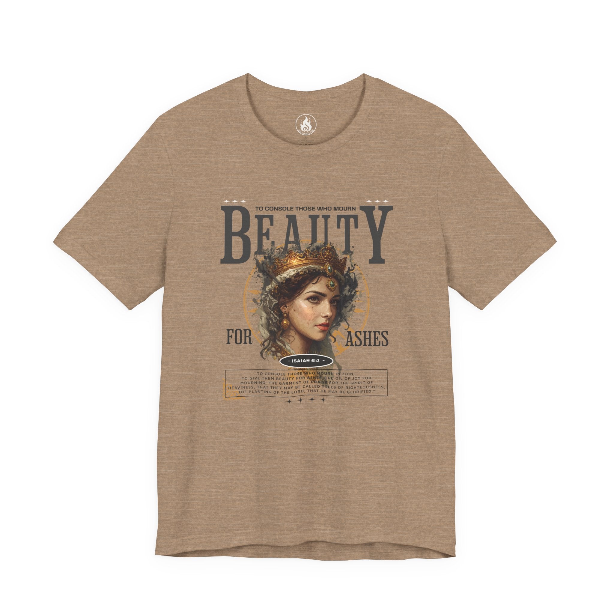 Beauty for Ashes – Rise & Reign Tee (Isaiah 61:3)